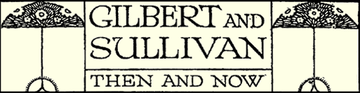 Gilbert and Sullivan Then and Now