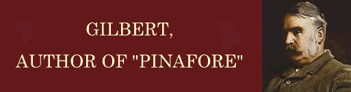 Gilbert, Author of Pinafore